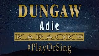 Dungaw  Adie KARAOKE VERSION [upl. by Coumas]