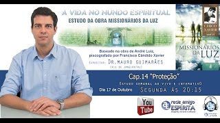 27º Estudo Capítulo 14 quotProteçãoquot  Obra Missionários da Luz Mauro Guimarães [upl. by Redan]