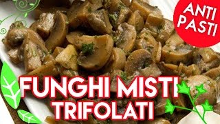 FUNGHI misti TRIFOLATIricetta semplice e deliziosaricetteflash Ep 97 [upl. by Vange]