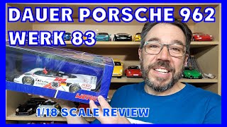 Dauer Porsche 962 by Work 83  118 scale diecast showcase [upl. by Ahseeyt240]