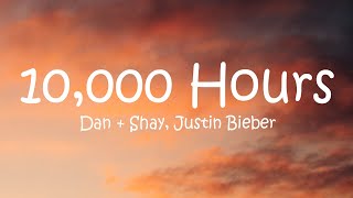 Dan  Shay Justin Bieber  10000 Hours Lyrics [upl. by Erbua]