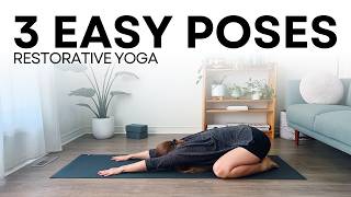 3 Easy Restorative Poses  Yoga for When Youre Tired [upl. by Arocet702]