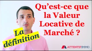 Définition Valeur Locative de Marché [upl. by Aitnauq]