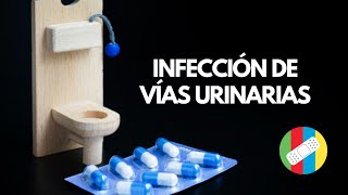 INFECCIÓN DE VÍAS URINARIAS [upl. by Yer442]