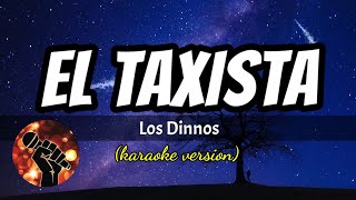 El Taxista  Los Dinnos karaoke version [upl. by Mogerly]