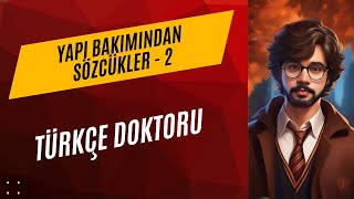 Yapı Bakımından Sözcükler 2 [upl. by Hephzipa]