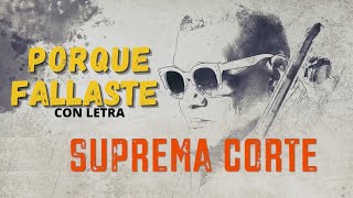 Suprema Corte  Porque Fallaste  letra [upl. by Dahl]