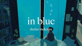 in blue by declan mckenna lyrics [upl. by Edlin281]