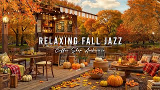 Relaxing Jazz Instrumental Music amp Cozy Autumn Coffee Shop Ambience 🍂 Smooth Jazz Music for Studying [upl. by Noiraa]