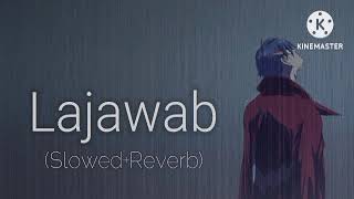 Lajawab  SlowedReverb  Taimour Baig  Use Earphones [upl. by Akimahs369]