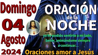 oración de la noche de hoy Domingo 04 de Agosto de 2024  Cantares 867 [upl. by Sldney]