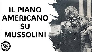 IL PIANO AMERICANO SU MUSSOLINI da Enzo Climinti 2009 [upl. by Lacagnia]