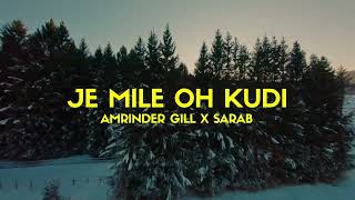 JE MILE OH KUDI  AMRINDER GILL X SARAB [upl. by Edmondo]