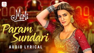 Param Sundari  Lyrical Video  Mimi  Kriti Sanon Pankaj Tripathi  A R Rahman  Shreya Ghoshal [upl. by Gaylord]