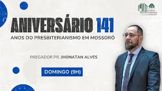 141 anos do Presbiterianismo em Mossoró  Rev Jhonatan [upl. by Gretel907]