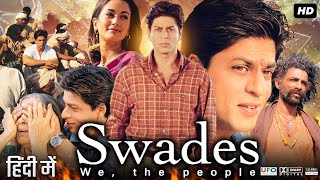 Swades Full Movie  Shah Rukh Khan  Gayatri Joshi  Makarand Deshpande  Review amp Facts HD [upl. by Emmanuel255]