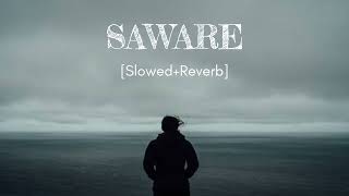 SAWARE SLOWEDREVERB ARIJIT SINGH [upl. by Anilah]