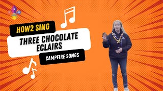 HOW2 SING Three Chocolate Eclairs  SCOUTADELIC CampfireSong kidsongs [upl. by Arac]