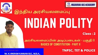 Basics of Indian Constitution Part 2  POLITY in Tamil  MADURAI IAS ACADEMY [upl. by Ecyac]