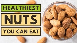 Top 5 Healthiest Nuts You Can Eat [upl. by Imoin984]