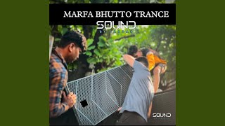 Marfa Bhutto Trance [upl. by Fausta]