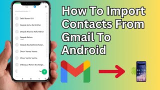 How To Import Contacts From Gmail To Android  Sync Contacts From Gmail To Android Phone [upl. by Vevine]