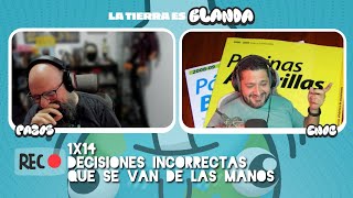 La Tierra es Blanda 1x14 Decisiones incorrectas que se van de las manos [upl. by Mori91]