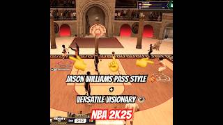 Jason Williams Pass Style  Versatile Visionary Badge in NBA 2K25 🏀 2K 2K25 NBA2K25 [upl. by Charley]