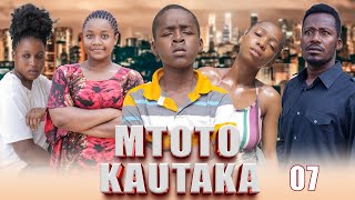 MTOTO KAUTAKA  EPISODE 7 [upl. by Ynatterb]