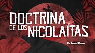 Doctrina de los Nicolaítas  Ps Israel Parra [upl. by Nylanej]