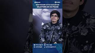 Bodyguard Atta Halilintar Dilaporkan ke Polisi [upl. by Estes]