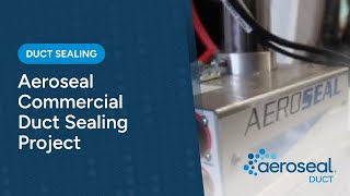 Aeroseal Commercial Duct Sealing Project [upl. by Catha]