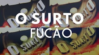 O Surto  Fucão [upl. by Abisha]