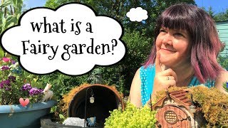 What is a miniature fairy garden [upl. by Neelat841]