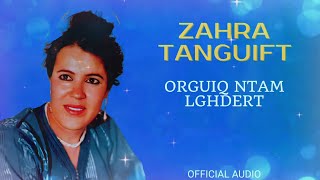 Zahra Tanguift  Orguiq Ntam Lghdert  Official Audio [upl. by Evannia]