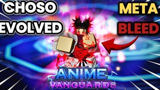 SHOWCASE CHOSO EVOLVED is META BLEED in Anime Vanguards he is goated [upl. by Auoh841]