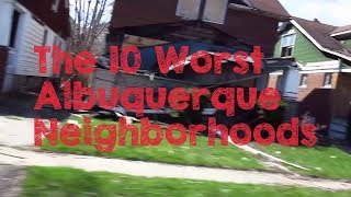 These Are The 10 WORST Albuquerque Neighborhoods To Live [upl. by Eilitan543]