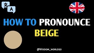 How to pronounce quotBeigequot Color Correctlyin EnglishHow to Say BEIGE [upl. by Tatianas794]