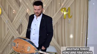 Yürü Bire Fâni Dünya  Mustafa Tereci [upl. by Osugi]