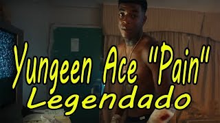 Yungeen Ace quotPainquot Legendado [upl. by Verlie]