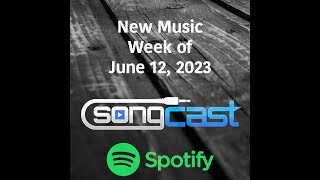 SongCast New Music  Week of June 12 2023 [upl. by Damarra]