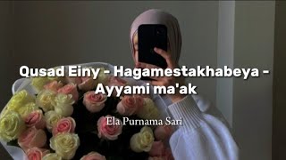 Qusad Einy x Hagameshtakhabeya x Ayyami Maak  Ela Purnama Sari [upl. by Descombes375]