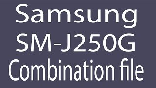 Download Samsung SMJ250G Combination File  Firmware  Flash File [upl. by Ala]