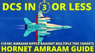 DCS Hornet AMRAAM Ripple  FA18C AIM120 AMRAAM TWS Technique  DCS in 3 Or Less [upl. by Doss]