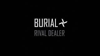 Rival Dealer  Burial [upl. by Frankhouse]