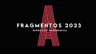 FRAGMENTOS 2023 GALERÍA AURORA VIGIL  ESCALERA [upl. by Knarf]