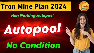 auto pool income plan  New mlm plan launch 2024  Tron Mine plan  autopool plan [upl. by Yltneb551]