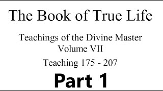 The Book of True Life Volume 7 Part 1 Teaching 175190 Read Along [upl. by Drahnreb]