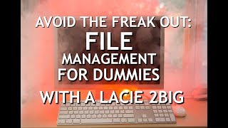 File Management for Dummies with the LaCie 2Big [upl. by Nailluj]