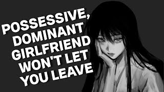 F4A Possessive Dominant Girlfriend Wont Let You Leave Argument Girlfriend Roleplay ASMR [upl. by Ahsiym]